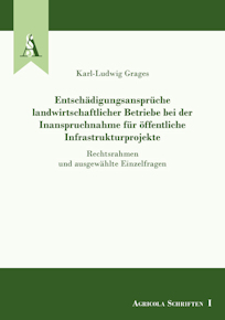 Entschädigungsansprüche landwirtschaftlicher Betriebe bei der Inanspruchnahme für öffentliche Infrastrukturprojekte